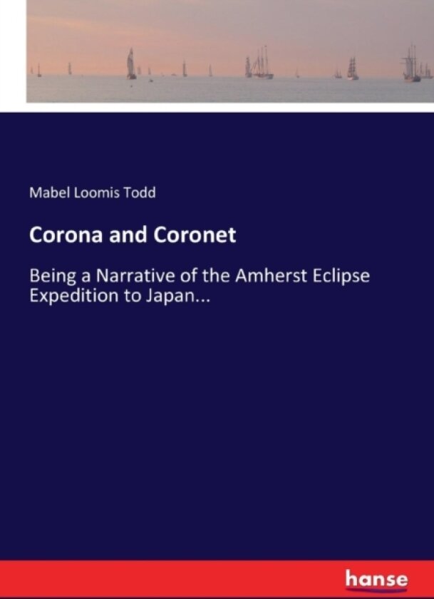 Corona and Coronet av Mabel L Todd (Paperback)