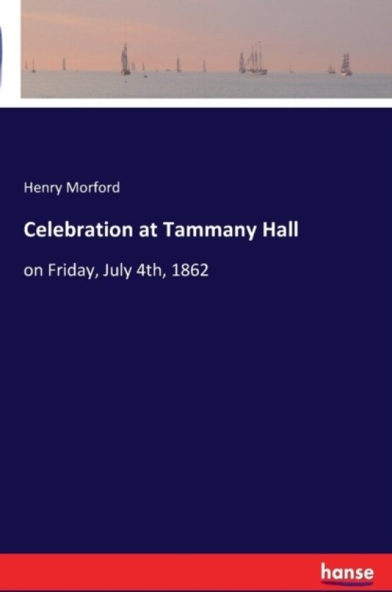 Celebration at Tammany Hall av Henry Morford (Paperback)