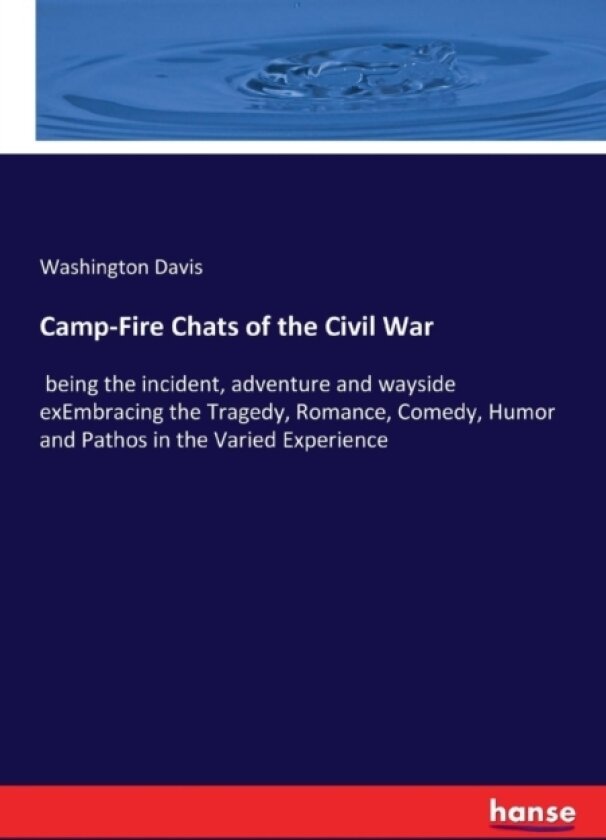 Camp-Fire Chats of the Civil War av Washington Davis (Paperback)
