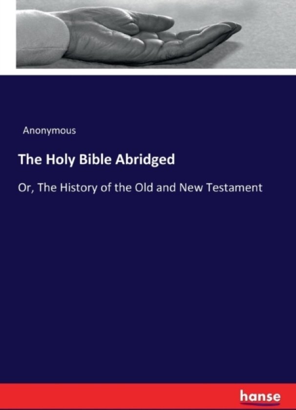 The Holy Bible Abridged av Anonymous (Paperback)