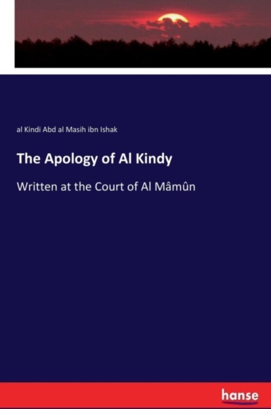 The Apology of Al Kindy av Al Kindi Abd Al Masih Ibn Ishak (Paperback)