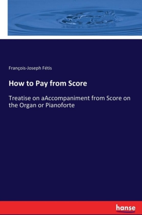 How to Pay from Score av Francois-Joseph Fetis (Paperback)