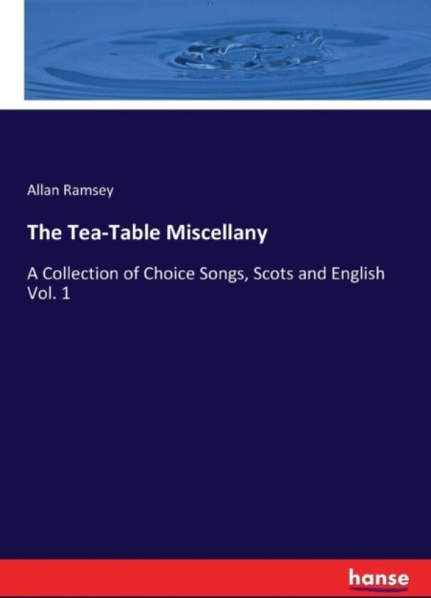 The Tea-Table Miscellany av Allan Ramsey (Paperback)