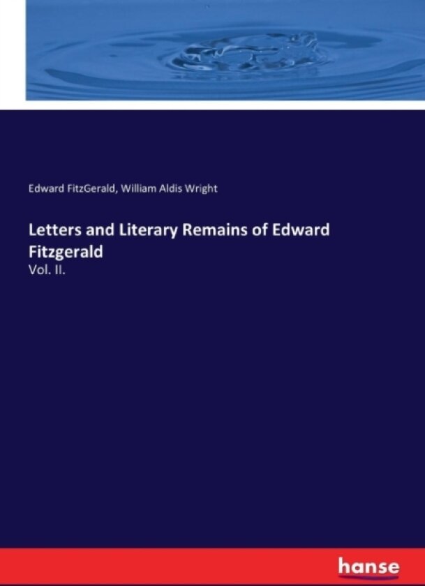 Letters and Literary Remains of Edward Fitzgerald av William Aldis Wright, Edward Fitzgerald (Paperback)