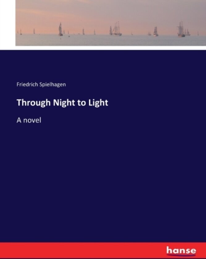 Through Night to Light av Friedrich Spielhagen (Paperback)