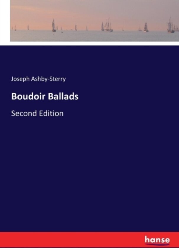 Boudoir Ballads av Joseph Ashby-Sterry (Paperback)