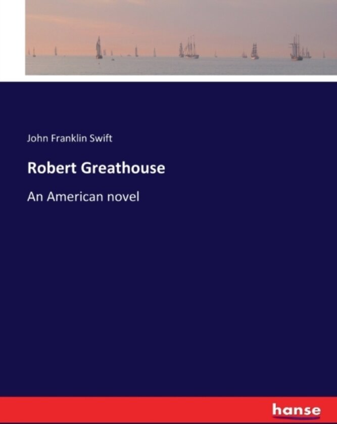Robert Greathouse av John Franklin Swift (Paperback)