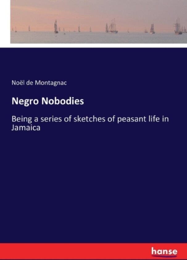 Negro Nobodies av Noel de Montagnac (Paperback)