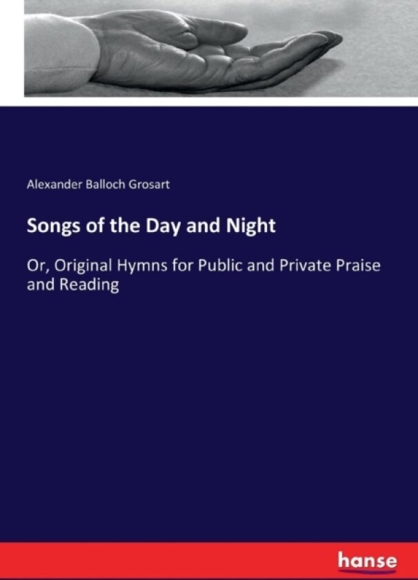 Songs of the Day and Night av Alexander Balloch Grosart (Paperback)