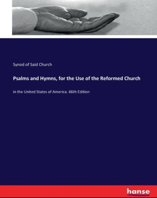 Psalms and Hymns, for the Use of the Reformed Church av Synod Of Said Church (Paperback)