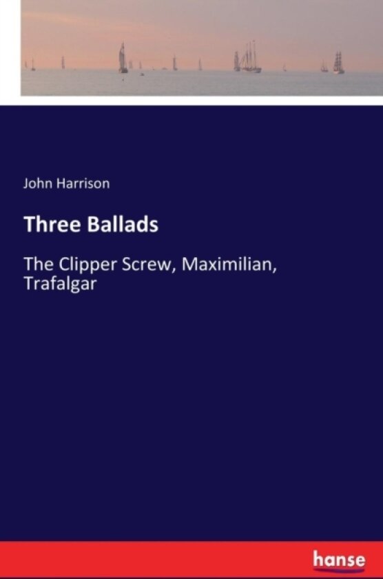Three Ballads av John Harrison (Paperback)