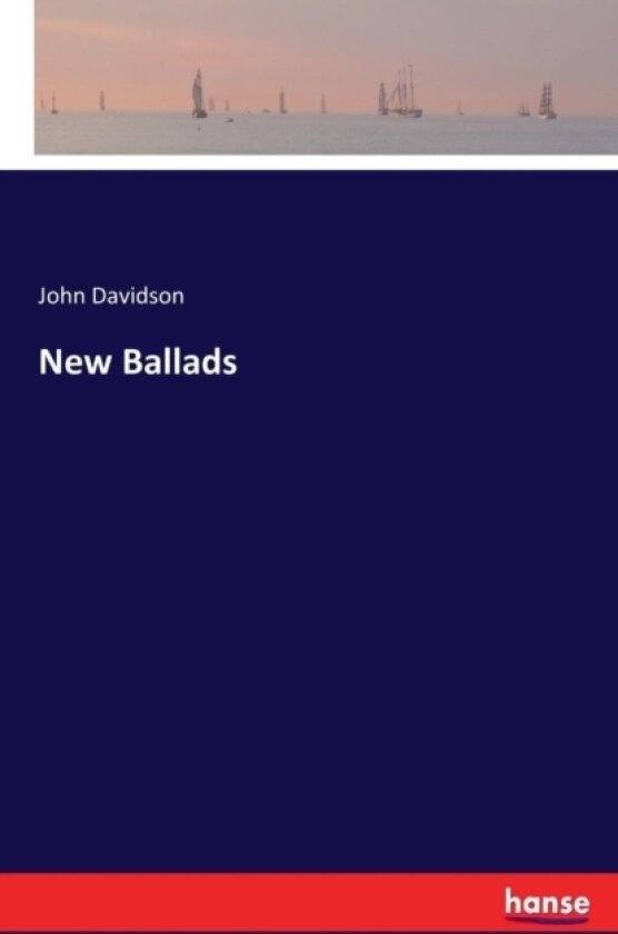New Ballads av John Davidson (Paperback)