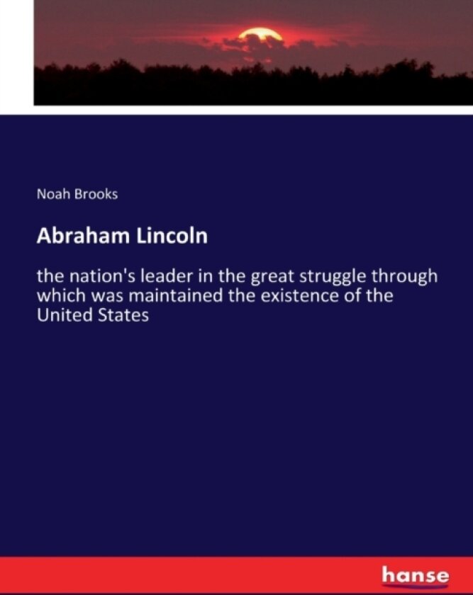 Abraham Lincoln av Noah Brooks (Paperback)
