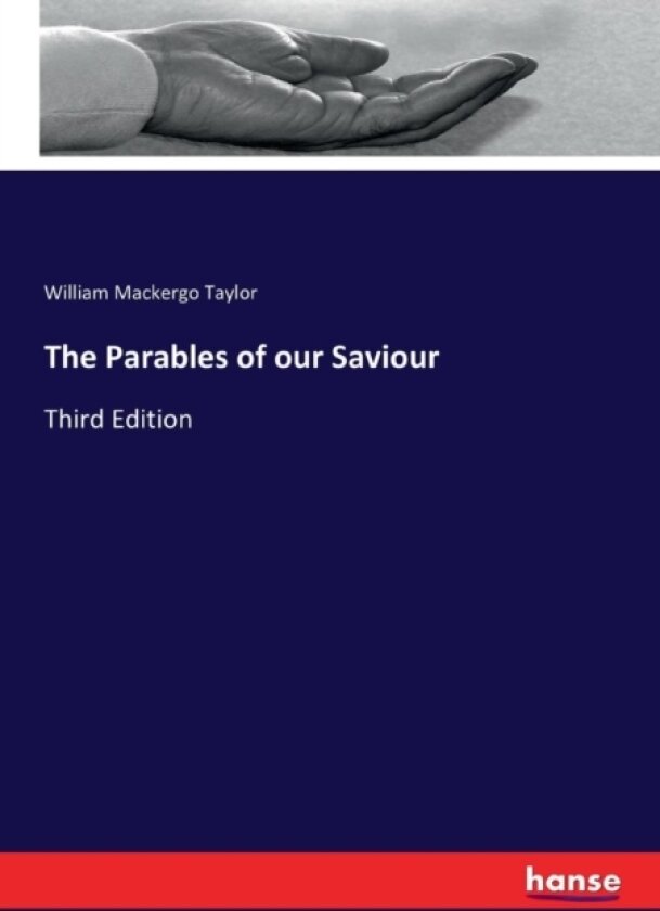 The Parables of our Saviour av William Mackergo Taylor (Paperback)
