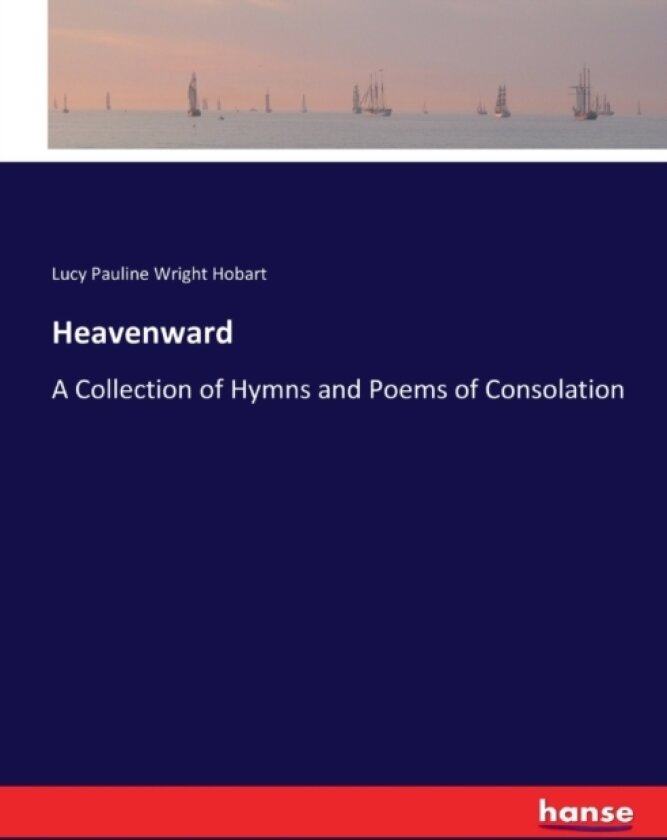 Heavenward av Lucy Pauline Wright Hobart (Paperback)