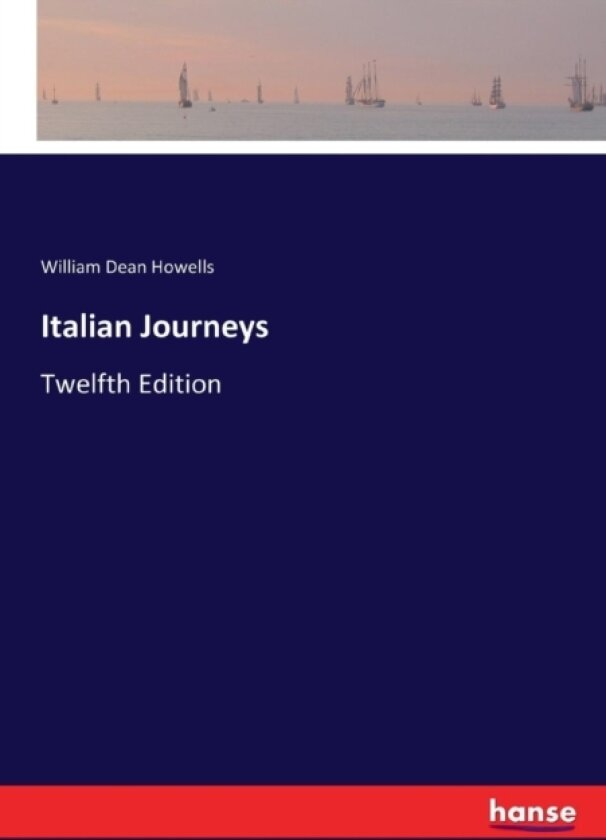 Italian Journeys av William Dean Howells (Paperback)