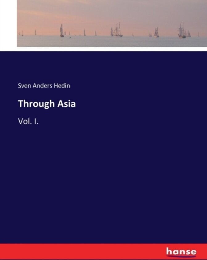 Through Asia av Sven Anders Hedin (Paperback)