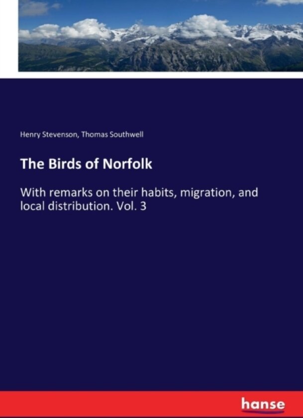 The Birds of Norfolk av Henry Stevenson, Thomas Southwell (Paperback)