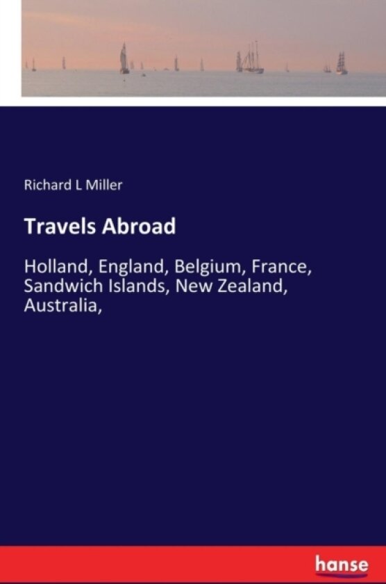 Travels Abroad av Richard L Faia Miller (Paperback)