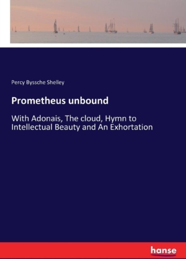 Prometheus unbound av Percy Byssche Shelley (Paperback)