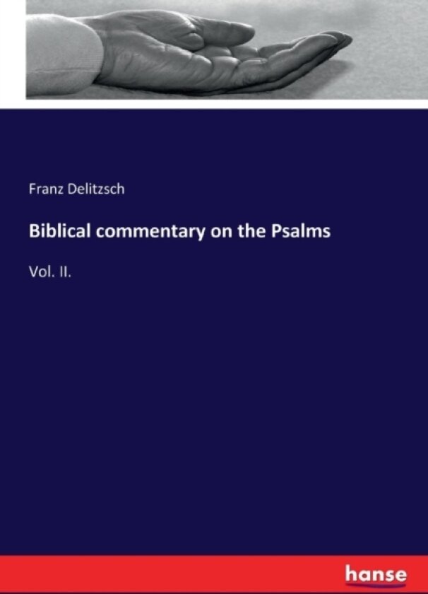 Biblical commentary on the Psalms av Franz Delitzsch (Paperback)