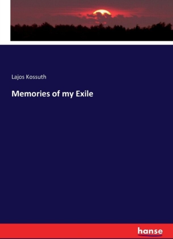 Memories of My Exile av Lajos Kossuth (Paperback)