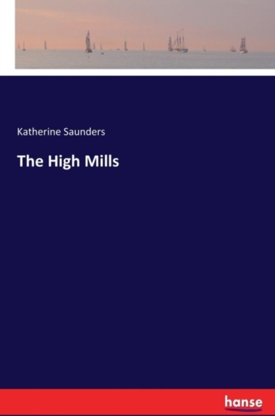 The High Mills av Katherine Saunders (Paperback)
