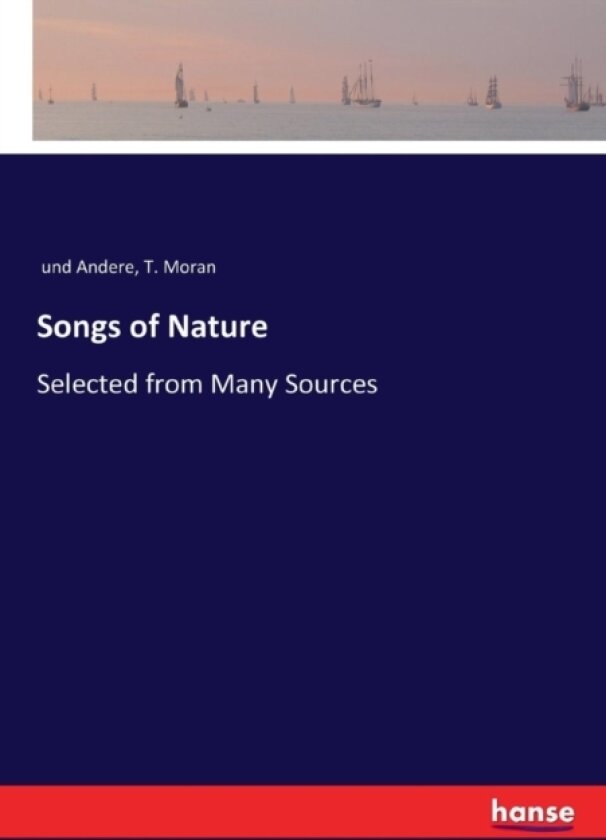 Songs of Nature av Und Andere, T Moran (Paperback)