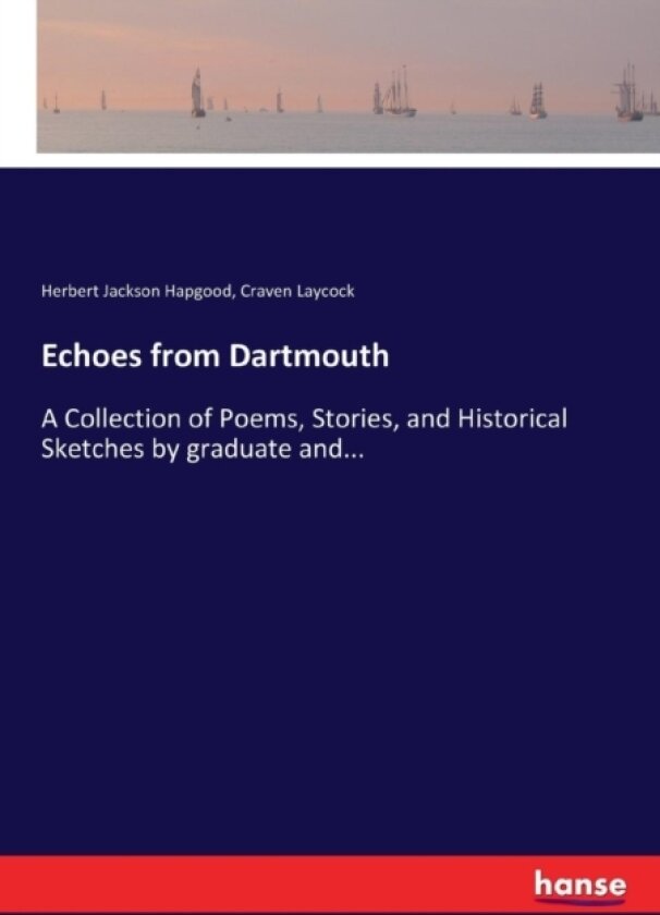 Echoes from Dartmouth av Herbert Jackson Hapgood, Craven Laycock (Paperback)