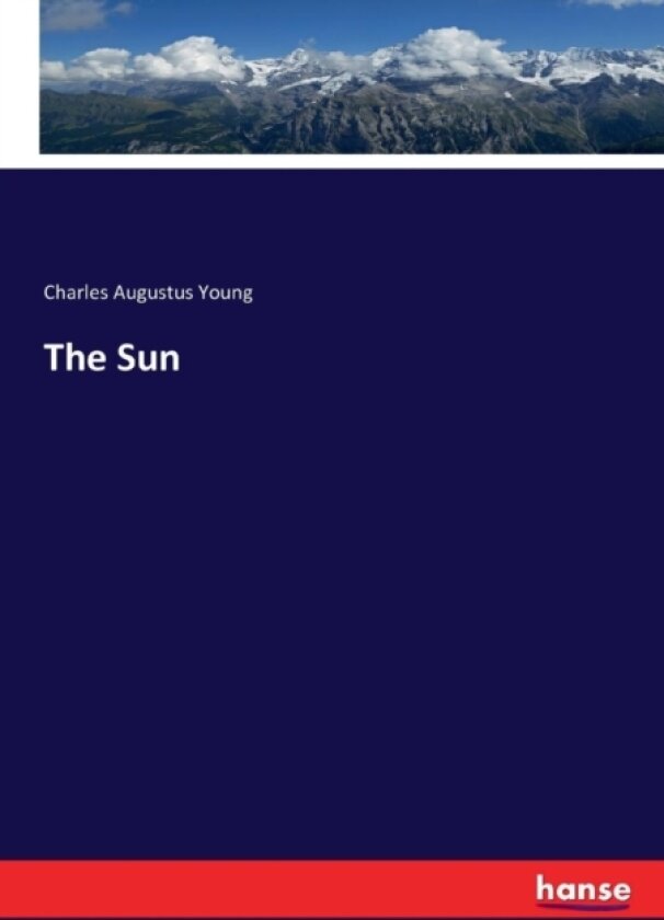 The Sun av Charles Augustus Young (Paperback)