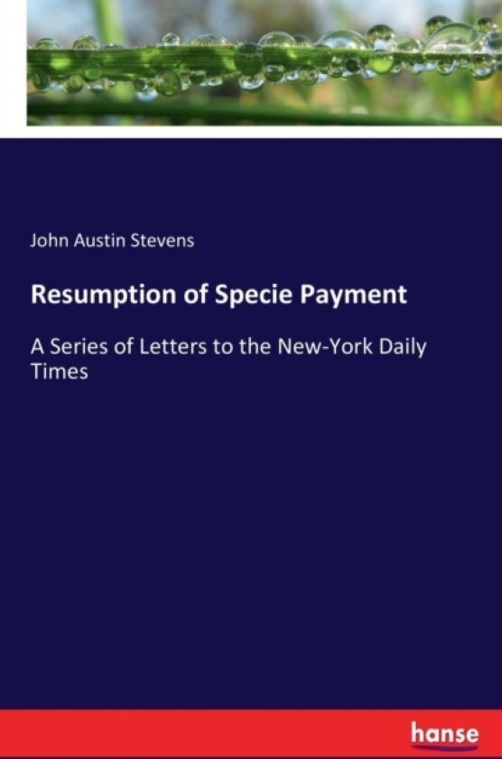 Resumption of Specie Payment av John Austin Stevens (Paperback)
