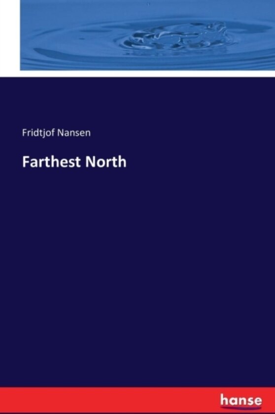 Farthest North av Fridtjof Nansen (Paperback)
