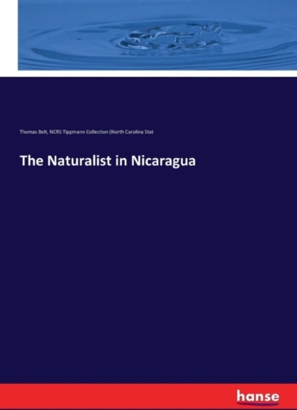 The Naturalist in Nicaragua av Thomas Belt, Ncrs (Paperback)