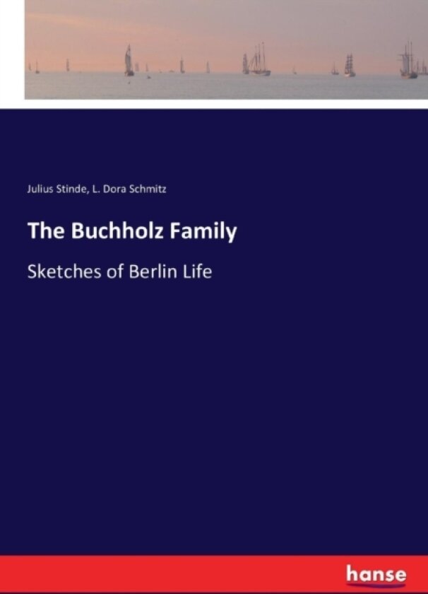 The Buchholz Family av Julius Stinde, L Dora Schmitz (Paperback)