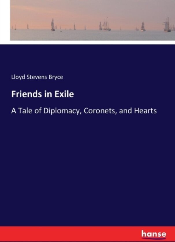 Friends in Exile av Lloyd Stevens Bryce (Paperback)