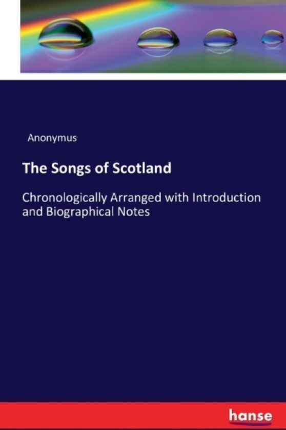 The Songs of Scotland av Anonymus (Paperback)