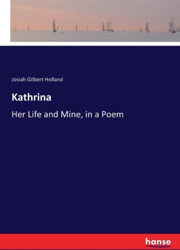 Kathrina av Josiah Gilbert Holland (Paperback)