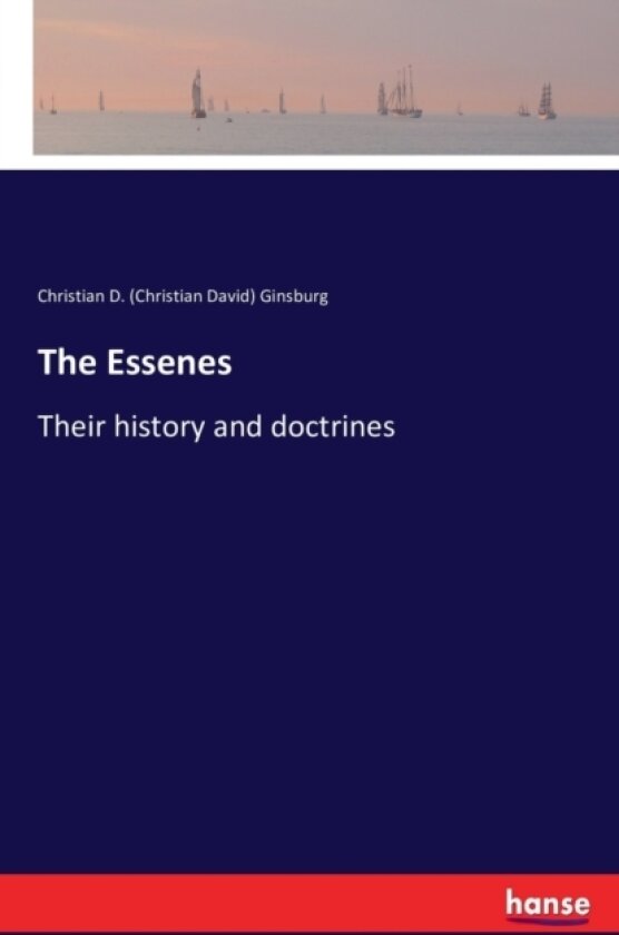 The Essenes av Christian D Ginsburg (Paperback)
