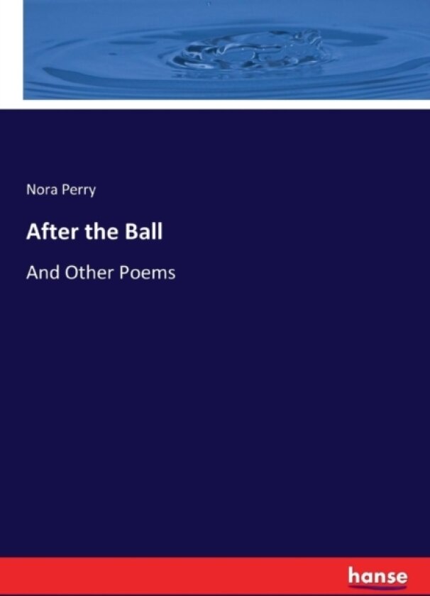 After the Ball av Nora Perry (Paperback)