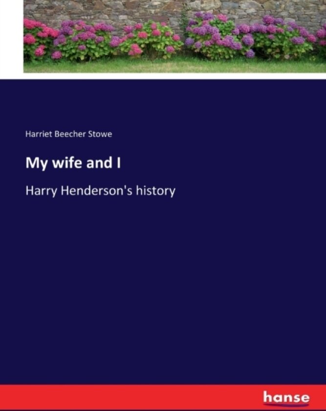 My wife and I av Harriet Beecher Stowe (Paperback)