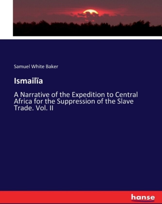 Ismailia av Samuel White Baker (Paperback)