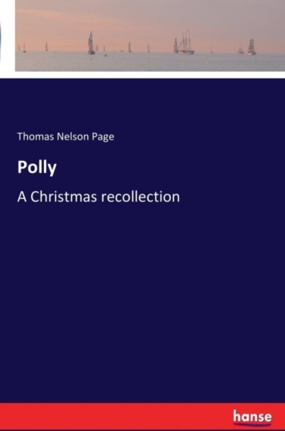 Polly av Thomas Nelson Page (Paperback)
