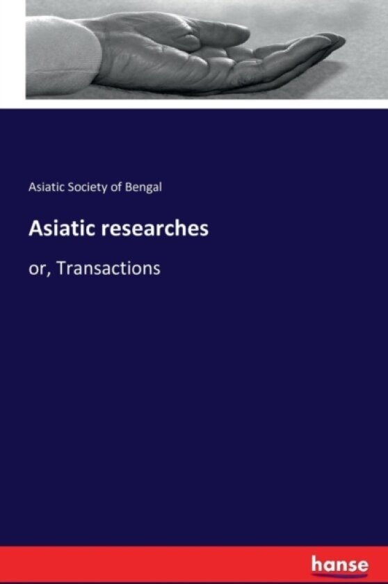 Asiatic researches av Asiatic Society of Bengal (Paperback)