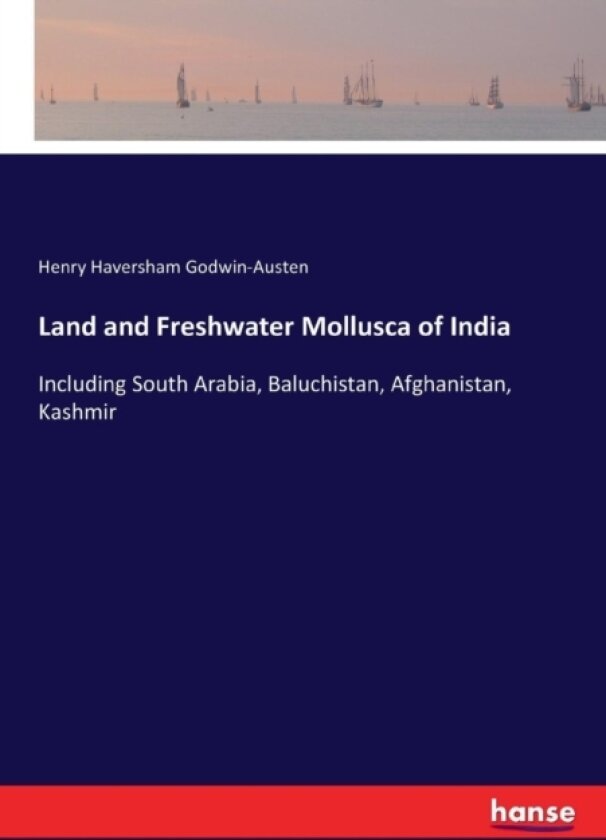 Land and Freshwater Mollusca of India av Henry Haversham Godwin-Austen (Paperback)