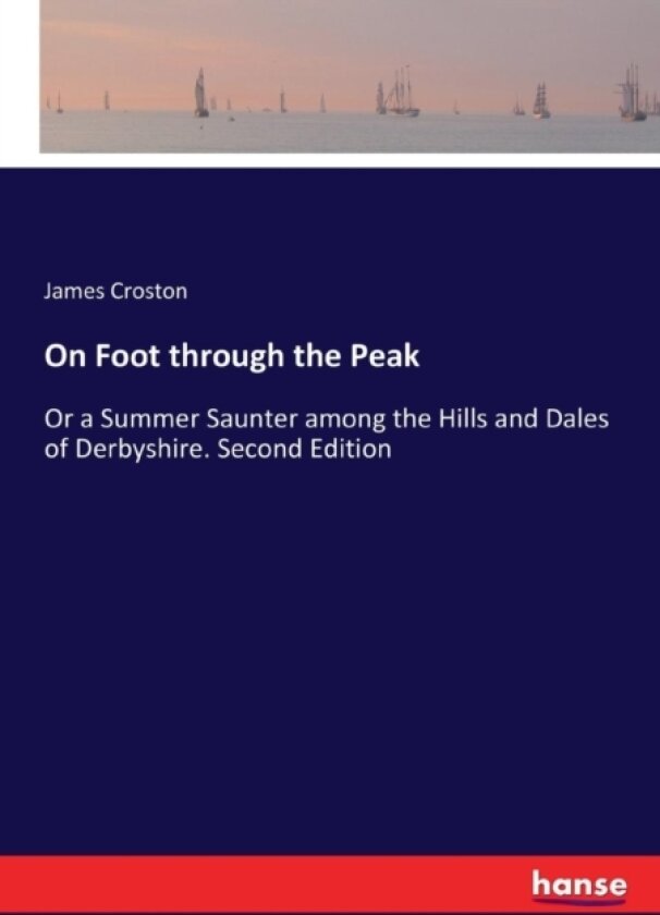 On Foot through the Peak av James Croston (Paperback)