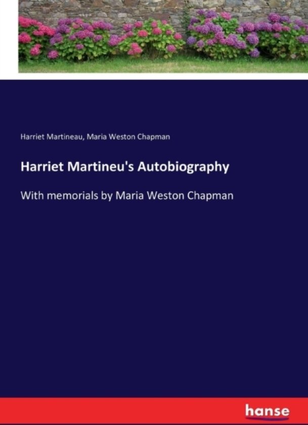 Harriet Martineu's Autobiography av Harriet Martineau, Maria Weston Chapman (Paperback)