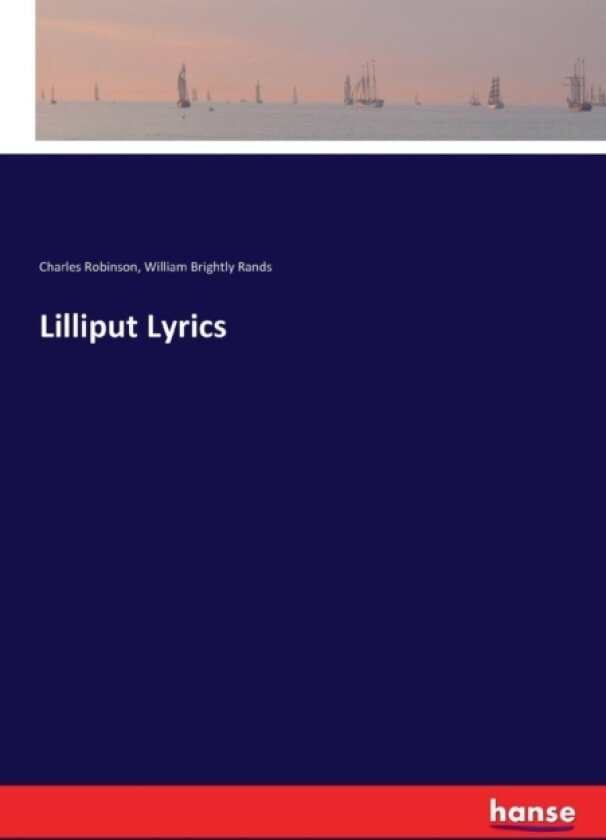 Lilliput Lyrics av Charles Robinson, William Brightly Rands (Paperback)