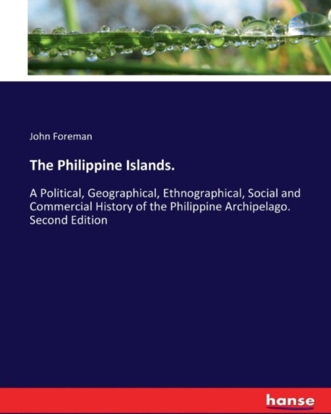 The Philippine Islands. av John Foreman (Paperback)