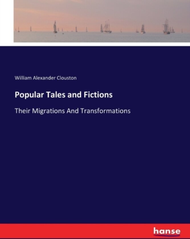 Popular Tales and Fictions av William Alexander Clouston (Paperback)