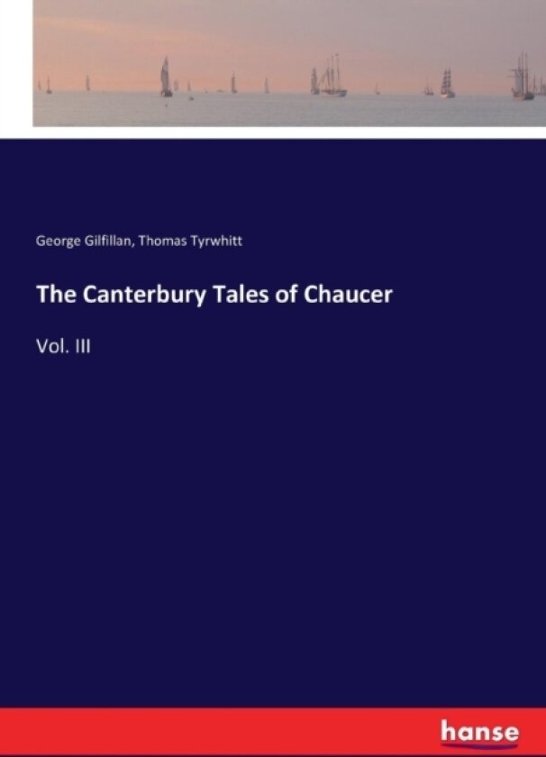 The Canterbury Tales of Chaucer av George Gilfillan, Thomas Tyrwhitt (Paperback)